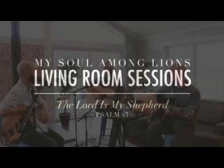 The Lord Is My Shepherd (Psalm 23)-LIVING ROOM SESSIONS