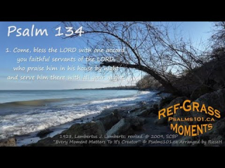 Psalm 134 - Come, Bless the Lord - A Song Of  Ascents